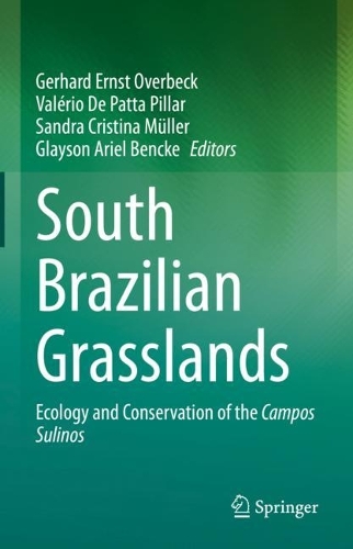 South Brazilian Grasslands: Ecology and Conservation of the Campos Sulinos. 2024 ed.
