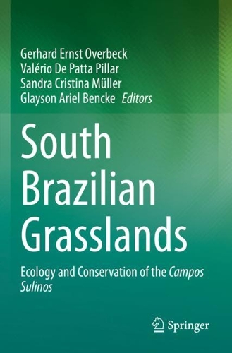 South Brazilian Grasslands: Ecology and Conservation of the Campos Sulinos.
