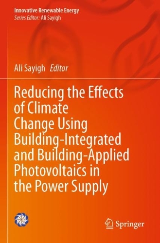 Reducing the Effects of Climate Change Using Building-Integrated and Building-Applied Photovoltaics in the Power Supply.