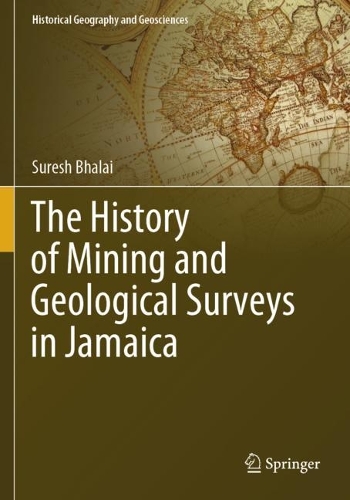 The History of Mining and Geological Surveys in Jamaica.