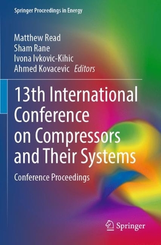 13th International Conference on Compressors and Their Systems: Conference Proceedings.