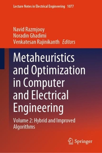 Metaheuristics and Optimization in Computer and Electrical Engineering: Volume 2: Hybrid and Improved Algorithms. 2023 ed.