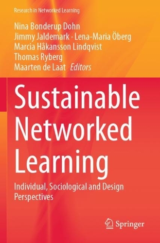 Sustainable Networked Learning: Individual, Sociological and Design Perspectives.