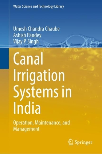 Canal Irrigation Systems in India: Operation, Maintenance, and Management. 2023 ed.