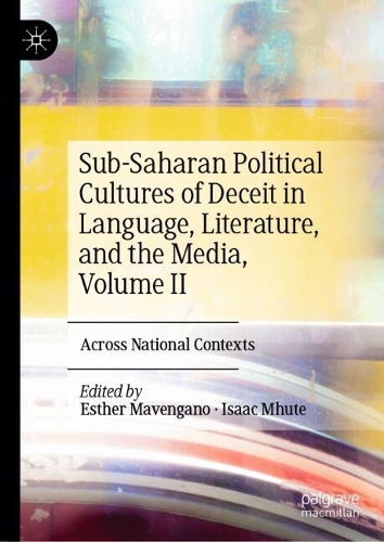Sub-Saharan Political Cultures of Deceit in Language, Literature, and the Media. Volume II