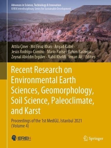 Recent Research on Environmental Earth Sciences, Geomorphology, Soil Science, Paleoclimate, and Karst: Proceedings of the 1st MedGU, Istanbul 2021 (Volume 4). 2023 ed.