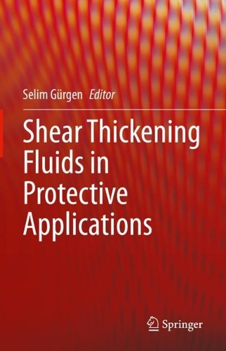 Shear Thickening Fluids in Protective Applications. 2024 ed.