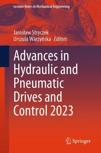 Advances in Hydraulic and Pneumatic Drives and Control 2023. 1st ed. 2024