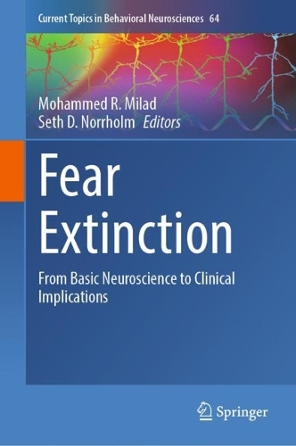 Fear Extinction: From Basic Neuroscience to Clinical Implications. 2023 ed.