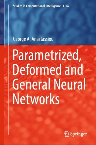 Parametrized, Deformed and General Neural Networks. 2023 ed.