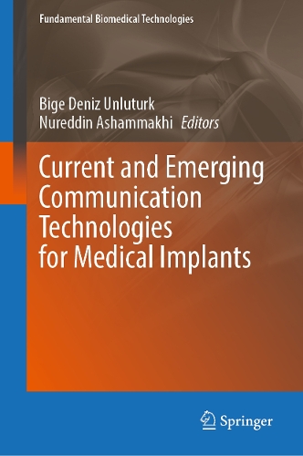 Current and Emerging Communication Technologies for Medical Implants.