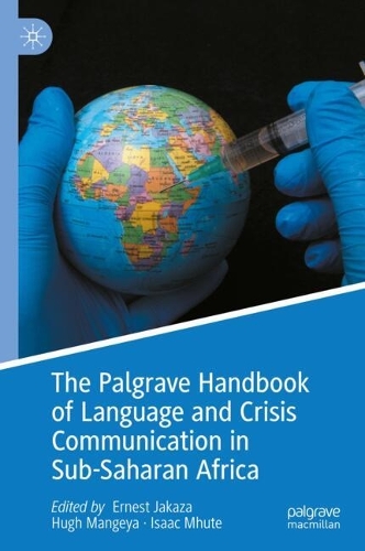 The Palgrave Handbook of Language and Crisis Communication in Sub-Saharan Africa.