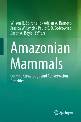 Amazonian Mammals: Current Knowledge and Conservation Priorities. 2023 ed.