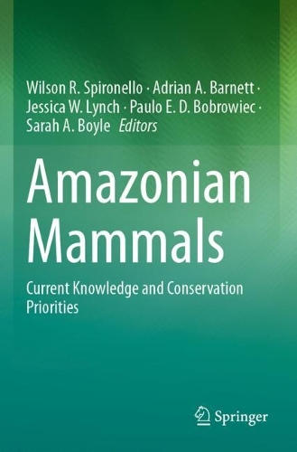 Amazonian Mammals: Current Knowledge and Conservation Priorities.