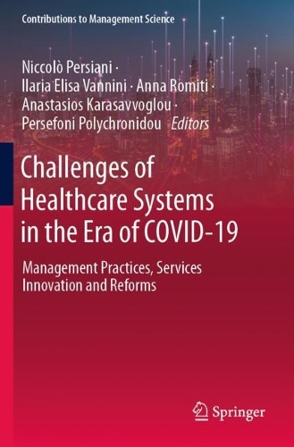 Challenges of Healthcare Systems in the Era of COVID-19: Management Practices, Services Innovation and Reforms.