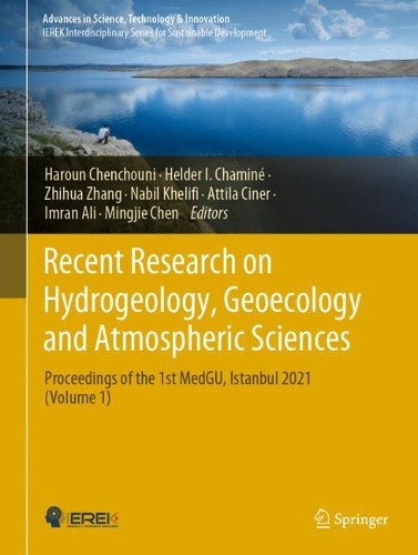 Recent Research on Hydrogeology, Geoecology and Atmospheric Sciences: Proceedings of the 1st MedGU, Istanbul 2021 (Volume 1). 2023 ed.