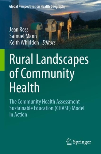 Rural Landscapes of Community Health: The Community Health Assessment Sustainable Education (CHASE) Model in Action.