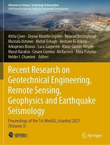 Recent Research on Geotechnical Engineering, Remote Sensing, Geophysics and Earthquake Seismology: Proceedings of the 1st MedGU, Istanbul 2021 (Volume 3).