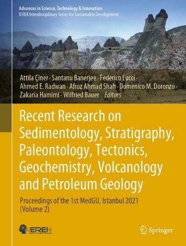 Recent Research on Sedimentology, Stratigraphy, Paleontology, Tectonics, Geochemistry, Volcanology and Petroleum Geology: Proceedings of the 1st MedGU, Istanbul 2021 (Volume 2). 2023 ed.