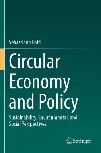 Circular Economy and Policy: Sustainability, Environmental, and Social Perspectives. 2023 ed.