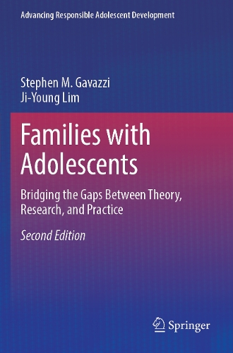 Families with Adolescents: Bridging the Gaps Between Theory, Research, and Practice. Second Edition 2023