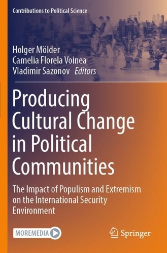 Producing Cultural Change in Political Communities: The Impact of Populism and Extremism on the International Security Environment.