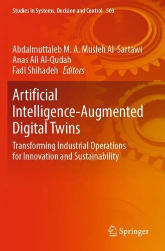 Artificial Intelligence-Augmented Digital Twins: Transforming Industrial Operations for Innovation and Sustainability.