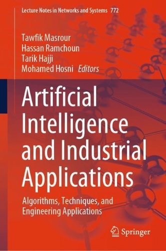 Artificial Intelligence and Industrial Applications: Algorithms, Techniques, and Engineering Applications. 2023 ed.