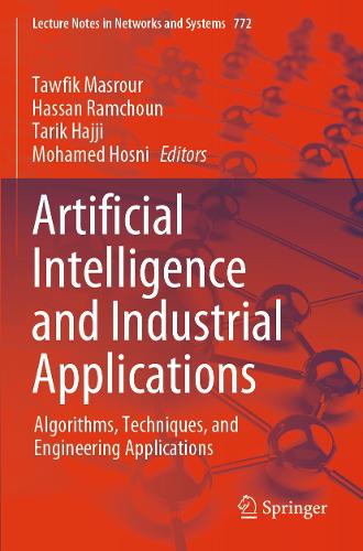 Artificial Intelligence and Industrial Applications: Algorithms, Techniques, and Engineering Applications. 2023 ed.
