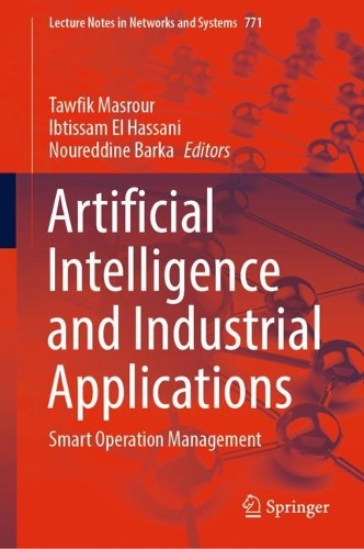 Artificial Intelligence and Industrial Applications: Smart Operation Management. 2023 ed.