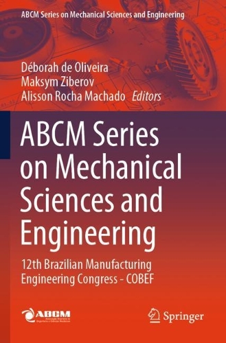ABCM Series on Mechanical Sciences and Engineering: 12th Brazilian Manufacturing Engineering Congress - COBEF. 2024 ed.