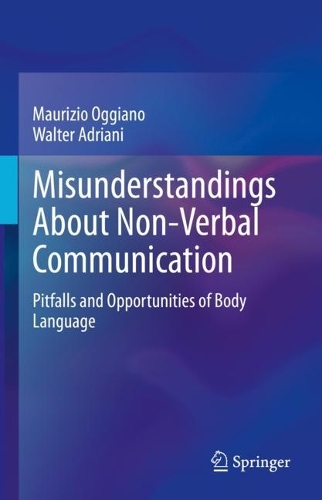 Misunderstandings About Non-Verbal Communication: Pitfalls and Opportunities of Body Language. 2023 ed.