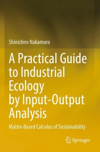 A Practical Guide to Industrial Ecology by Input-Output Analysis: Matrix-Based Calculus of Sustainability.