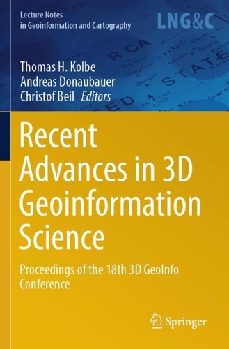 Recent Advances in 3D Geoinformation Science: Proceedings of the 18th 3D GeoInfo Conference.