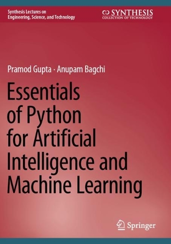Essentials of Python for Artificial Intelligence and Machine Learning.
