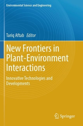 New Frontiers in Plant-Environment Interactions: Innovative Technologies and Developments.