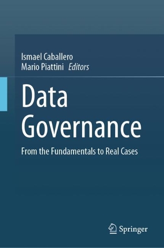 Data Governance: From the Fundamentals to Real Cases. 2023 ed.
