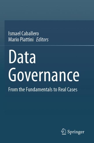 Data Governance: From the Fundamentals to Real Cases.