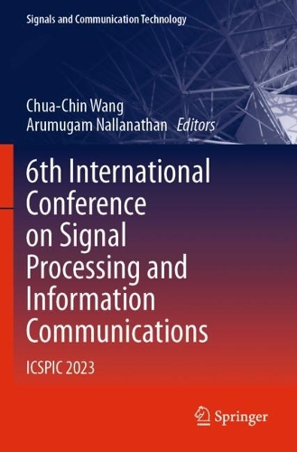 6th International Conference on Signal Processing and Information Communications: ICSPIC 2023.