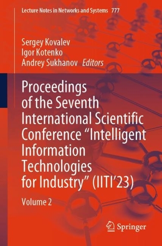 Proceedings of the Seventh International Scientific Conference "Intelligent Information Technologies for Industry" (IITI'23): Volume 2. 1st ed. 2023