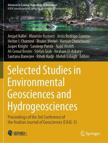 Selected Studies in Environmental Geosciences and Hydrogeosciences: Proceedings of the 3rd Conference of the Arabian Journal of Geosciences (CAJG-3).