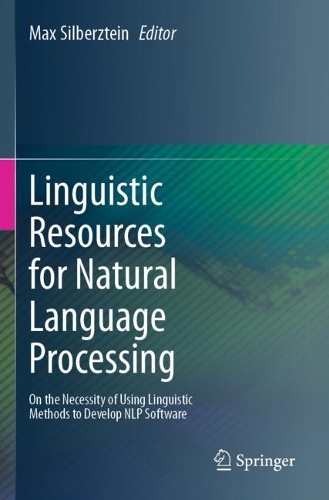 Linguistic Resources for Natural Language Processing: On the Necessity of Using Linguistic Methods to Develop NLP Software.