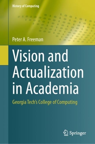 Vision and Actualization in Academia: Georgia Tech's College of Computing. 2024 ed.
