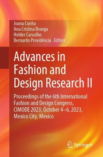 Advances in Fashion and Design Research II: Proceedings of the 6th International Fashion and Design Congress, CIMODE 2023, October 4-6, 2023, Mexico City, Mexico. 1st ed. 2024