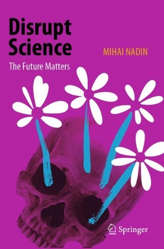 Disrupt Science: The Future Matters.