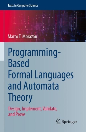 Programming-Based Formal Languages and Automata Theory: Design, Implement, Validate, and Prove.