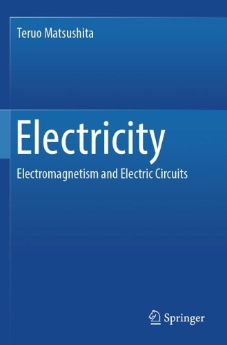 Electricity: Electromagnetism and Electric Circuits.