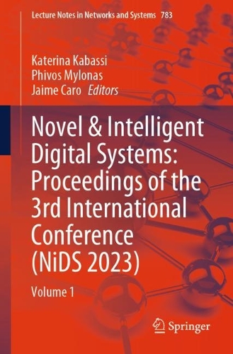 Novel & Intelligent Digital Systems: Proceedings of the 3rd International Conference (NiDS 2023): Volume 1. 1st ed. 2023