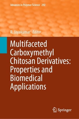 Multifaceted Carboxymethyl Chitosan Derivatives: Properties and Biomedical Applications. 2024 ed.