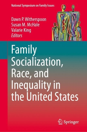 Family Socialization, Race, and Inequality in the United States.